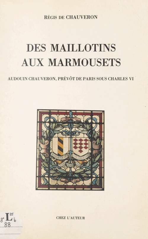 ebook cover of Des Maillotins aux Marmousets : Audouin Chauveron, prévôt de Paris sous Charles VI, by Regis De Chauveron