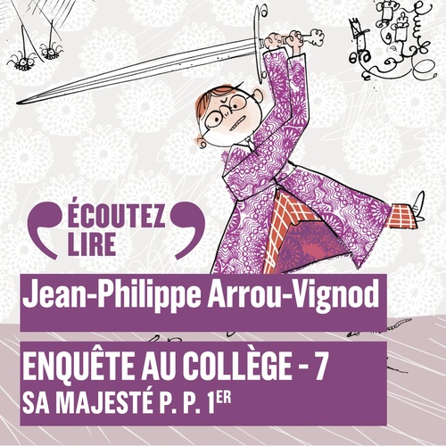 Couverture audiobook de Enquête au collège (Tome 7) - Sa Majesté P. P. 1er, de Jean-Philippe Arrou-Vignod