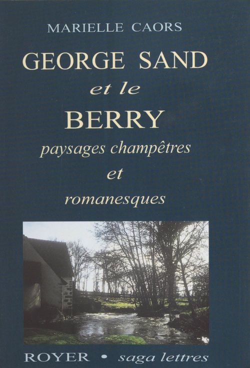 Couverture ebook de George Sand et le Berry : Paysages champêtres et romanesques, de Marielle Caors
