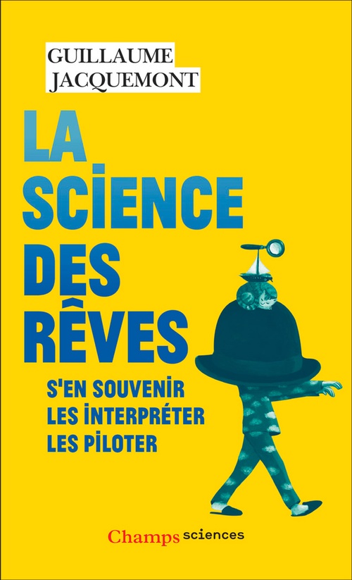 Couverture ebook de La science des rêves. S'en souvenir - Les interpréter - Les piloter, de Guillaume Jacquemont