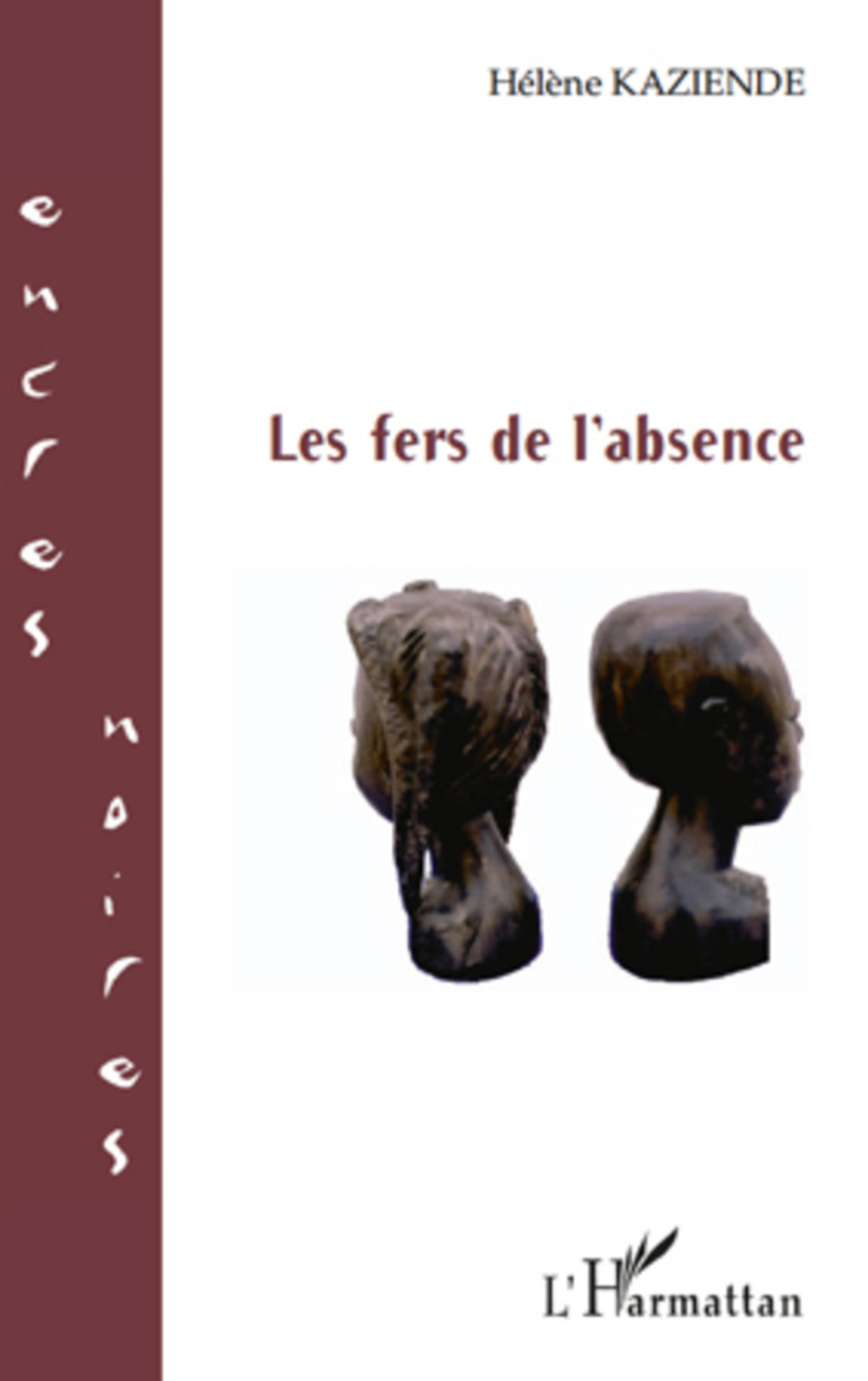 Couverture ebook de LES FERS DE L'ABSENCE, de Hélène Kaziendé