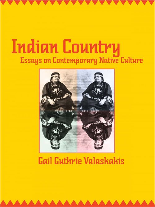 ebook cover of Indian Country, by Gail Guthrie Valaskakis