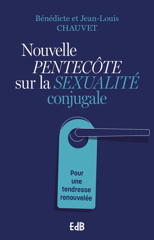 Couverture ebook de Nouvelle Pentecôte sur la sexualité conjugale, de Bénédicte Chauvet, Jean-Louis Chauvet