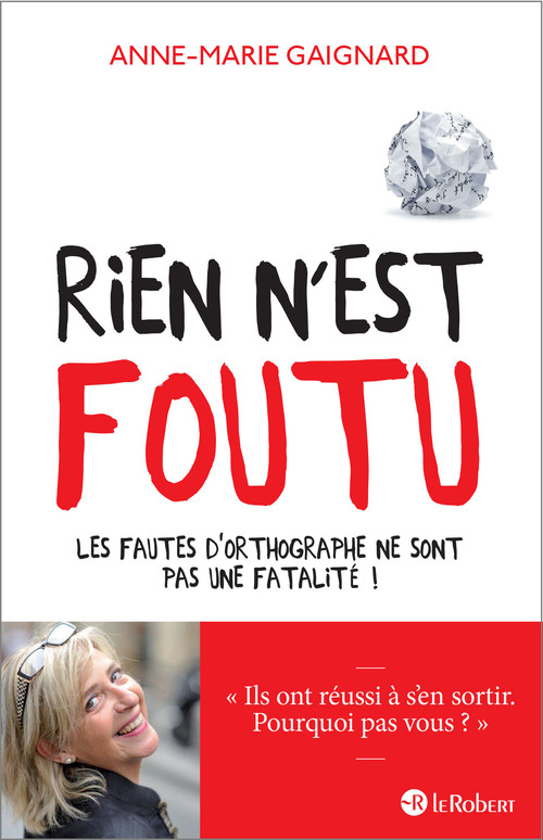 Couverture ebook de Rien n'est foutu - Les fautes d'orthographe ne sont pas une fatalité !, de Anne-Marie Gaignard, Gaëlle Rolin
