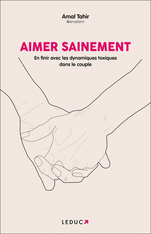 Couverture ebook de Aimer sainement : En finir avec les dynamiques toxiques dans le couple, de Amal Tahir