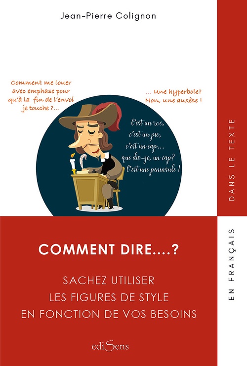 Couverture ebook de Comment dire ...? - Sachez utiliser les figures de style en fonction de vos besoins, de Jean-Pierre Colignon