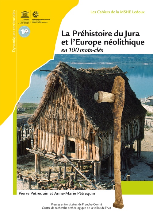 Couverture ebook de La Préhistoire du Jura et l´Europe néolithique en 100 mots-clés, de Pierre Pétrequin, Anne-Marie Pétrequin