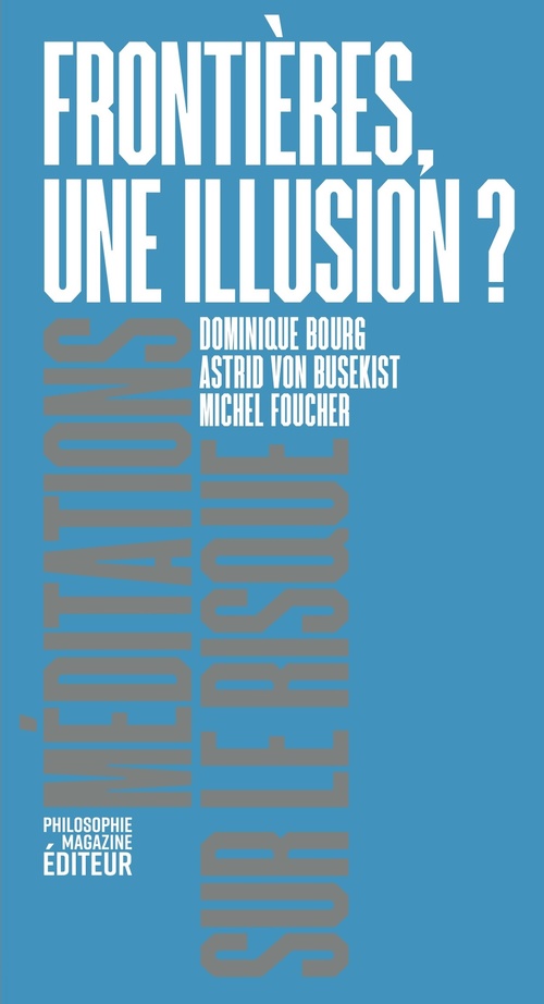 ebook cover of Frontières, une illusion ?, by Dominique Bourg, Michel Foucher, Astrid Von Busekist