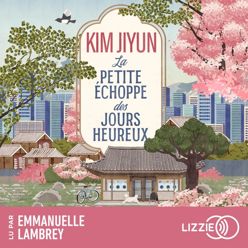 audiobook cover of La petite échoppe des jours heureux, by Kim Jiyun