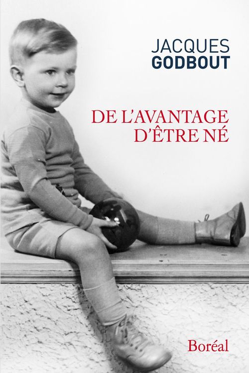 ebook cover of De l'avantage d'être né, by Jacques Godbout