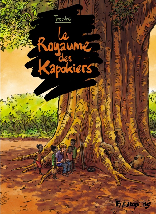 ebook cover of Le Royaume des Kapokiers, by Troubs