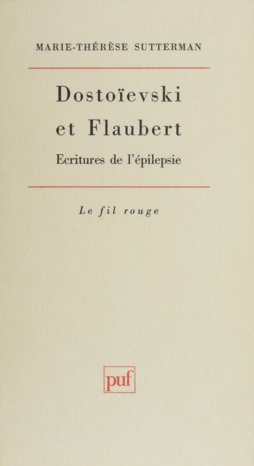 Couverture ebook de Dostoïevski et Flaubert : écritures de l'épilepsie, de Marie-Thérèse Sutterman