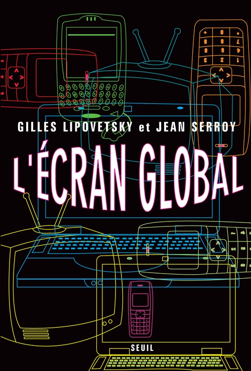 ebook cover of L'Ecran global. Cinéma et culture-médias à l'âge hypermoderne, by Jean Serroy, Gilles Lipovetsky
