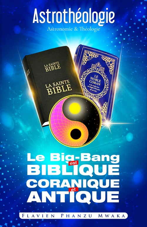 Couverture ebook de Le Big-bang est biblique, coranique et antique, de Flavien Phanzu Mwaka