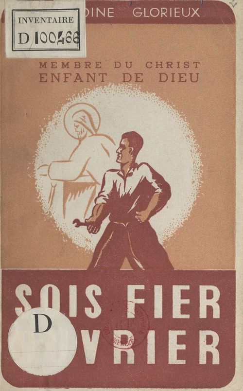 ebook cover of Sois fier, ouvrier, enfant de Dieu, membre du Christ, by Palemon Glorieux
