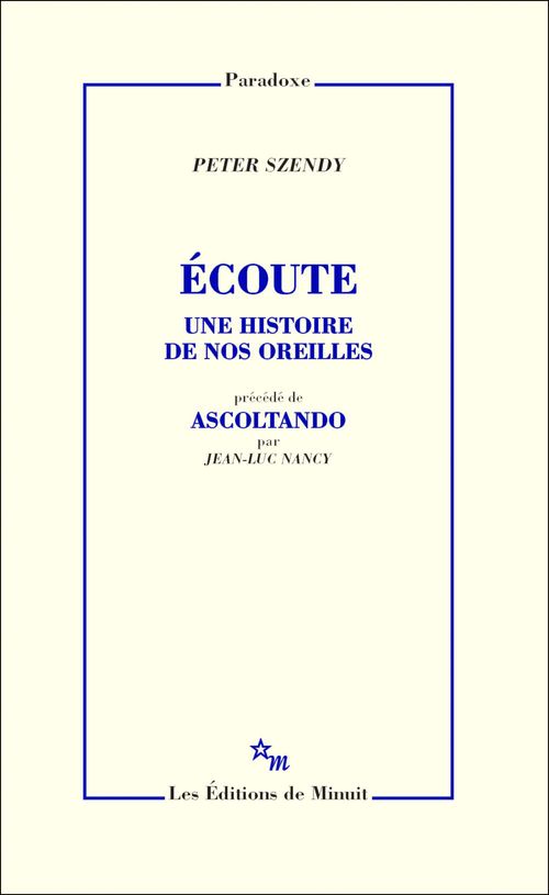 ebook cover of Écoute. Une histoire de nos oreilles, by Peter Szendy