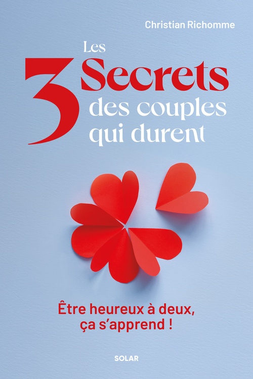 Couverture ebook de Les 3 secrets des couples qui durent - Être heureux à deux, ça s'apprend !, de Christian Richomme