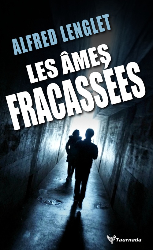 Couverture ebook de Les Âmes fracassées, de Alfred Lenglet