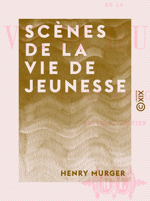 Couverture ebook de Scènes de la vie de jeunesse, de Henry Murger