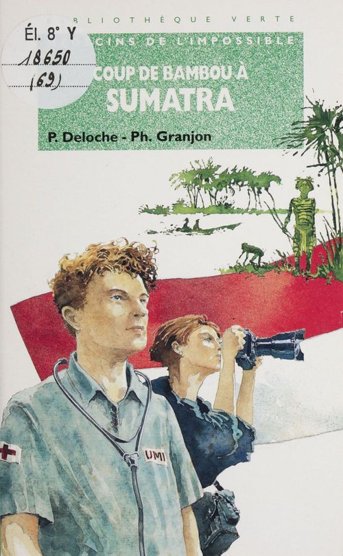 ebook cover of Coup de bambou à Sumatra : Médecins de l'impossible, by Deloche P, Granjon P