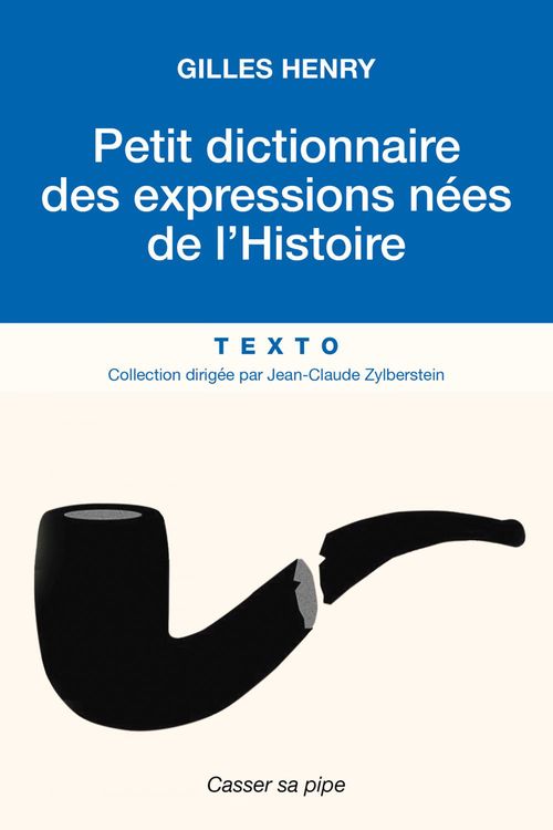 Couverture ebook de Petit dictionnaire des expressions nées de l'Histoire, de Gilles Henry