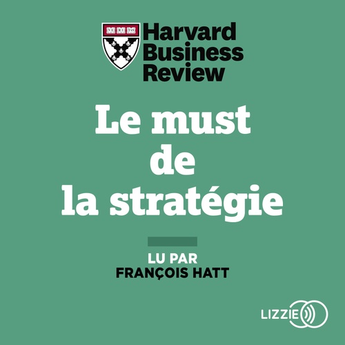 Couverture audiobook de Le must de la stratégie, de Harvard Business Review