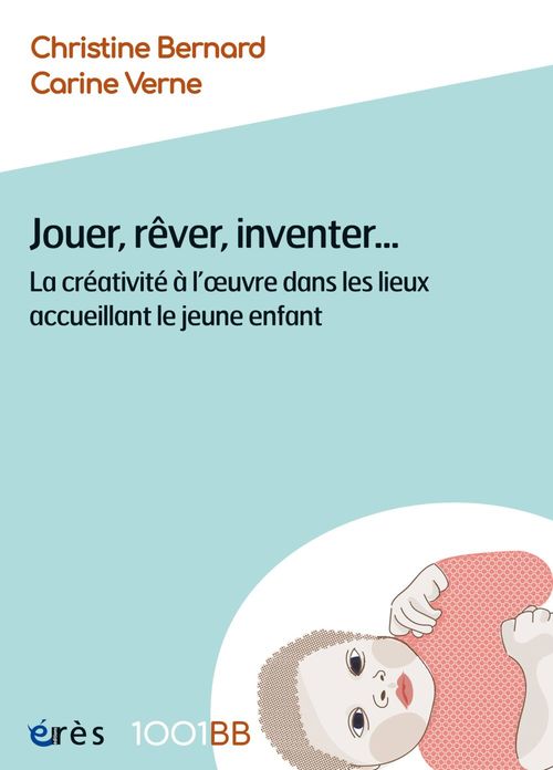 Couverture ebook de Jouer, rêver, inventer... - 1001BB n°176, de Christine Bernard, Carine Verne