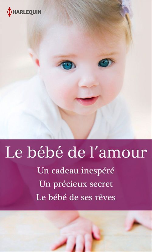 ebook cover of Le bébé de l'amour, by Samantha Connolly, Lucy Monroe, Christine Rimmer