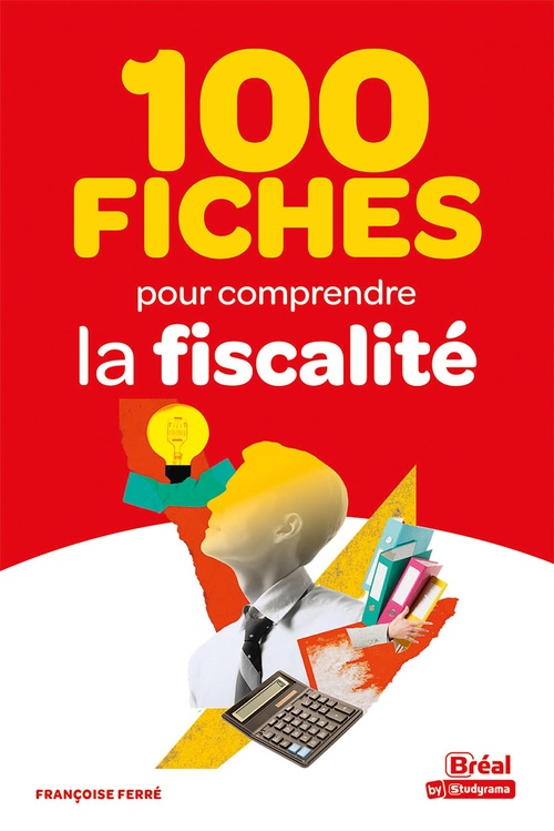 ebook cover of 100 fiches pour comprendre la fiscalité, by Françoise Ferré