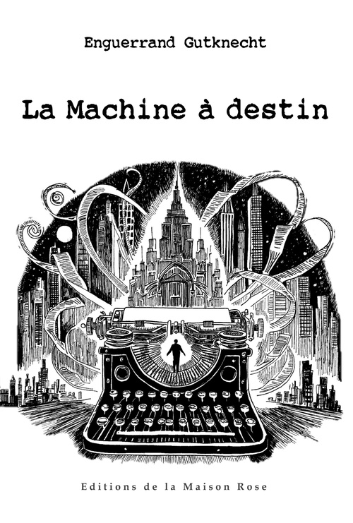 Couverture ebook de La Machine à Destin, de Enguerrand Gutknecht