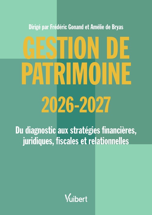 Couverture ebook de Gestion de patrimoine 2026 / 2027, de Frédéric Gonand, Amélie de Bryas