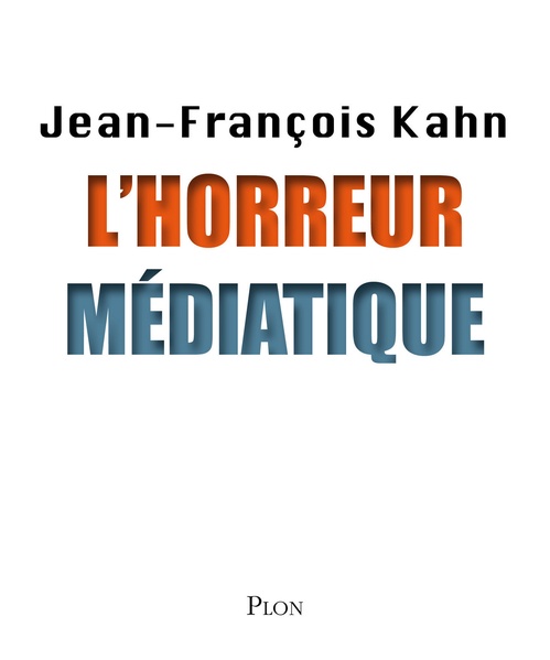 Couverture ebook de L'horreur médiatique, de Jean-François Kahn