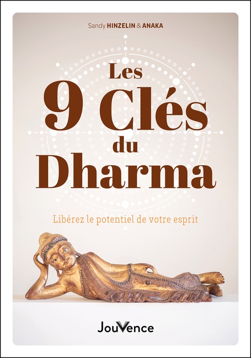 Couverture ebook de Les 9 clés du Dharma : Libérez le potentiel de votre esprit, de Sandy Hinzelin, Anaka