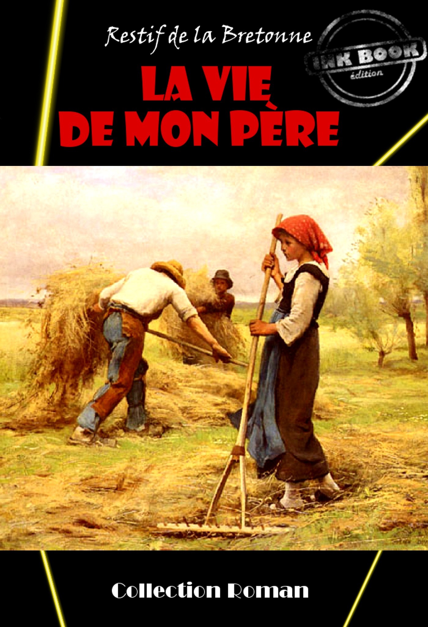 ebook cover of La Vie de mon père [édition intégrale revue et mise à jour], by Nicolas Restif De La Bretonne