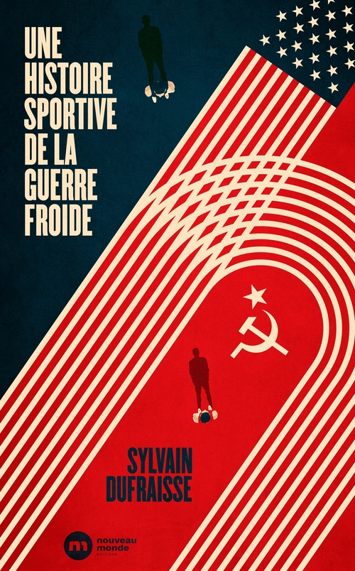 Couverture ebook de Une histoire sportive de la guerre froide, de Sylvain Dufraisse