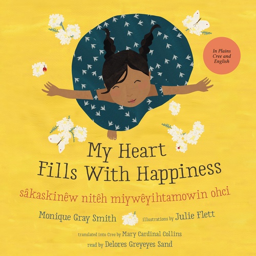Couverture audiobook de My Heart Fills With Happiness / sâkaskinêw nitêh miywêyihtamowin ohci, de Monique Gray Smith