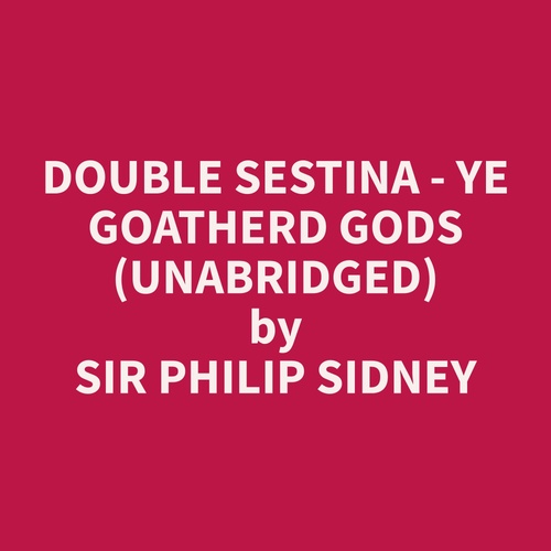 audiobook cover of Double Sestina - Ye Goatherd Gods (Unabridged), by Philip  Sidney