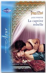 ebook cover of La captive rebelle (Harlequin Azur), by Jane Porter