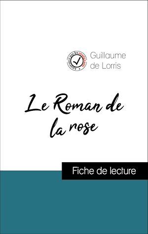 Couverture ebook de Analyse de l'oeuvre : Le Roman de la Rose (résumé et fiche de lecture plébiscités par les enseignants sur fichedelecture.fr), de Guillaume De Lorris
