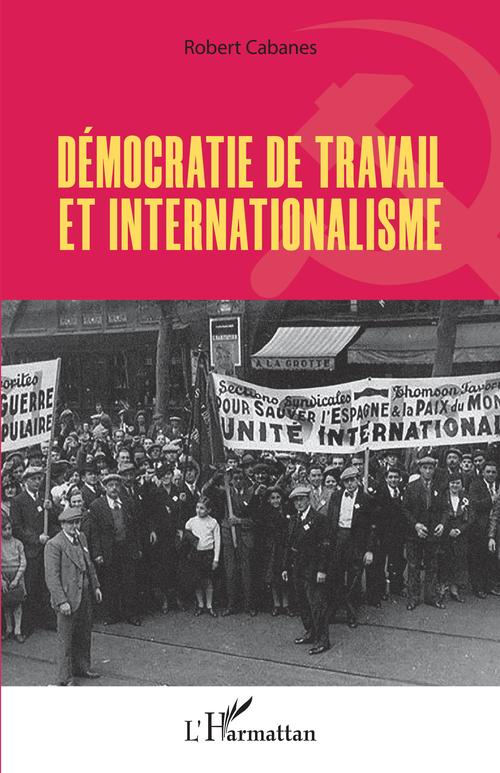 Couverture ebook de Démocratie de travail et internationalisme, de Robert Cabanes
