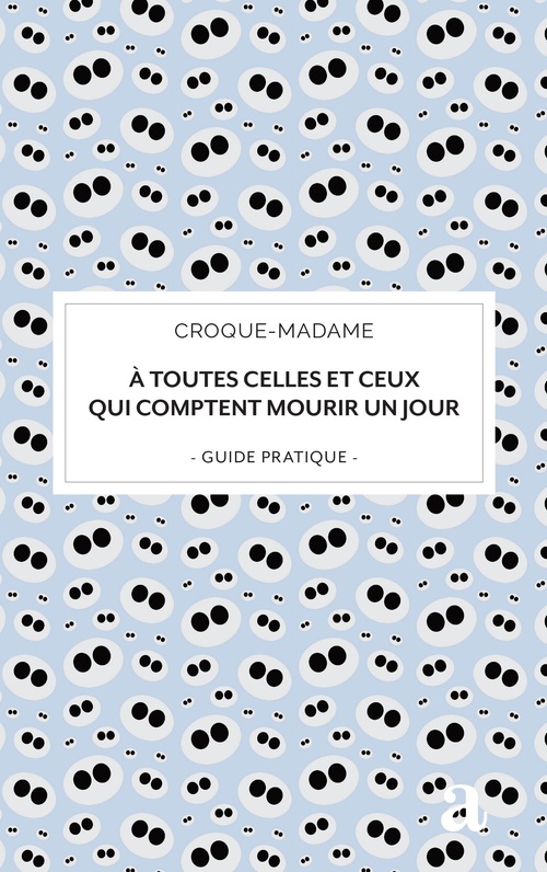 ebook cover of À toutes celles et ceux qui comptent mourir un jour, by Croque-Madame