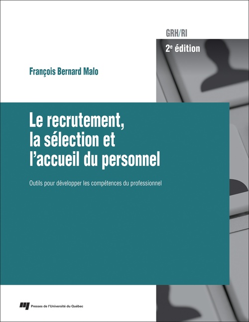 Couverture ebook de Le recrutement, la sélection et l'accueil du personnel, 2e édition, de François Bernard Malo