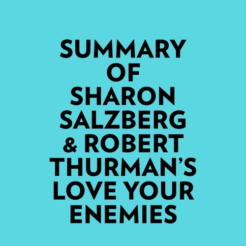 Couverture audiobook de Summary of Sharon Salzberg & Robert Thurman's Love Your Enemies, de Everest Media