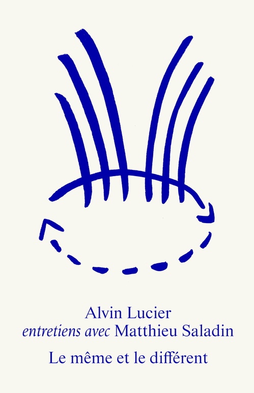 ebook cover of Alvin Lucier : le même et le différent, by Georges Aperghis, Stéphane Roth