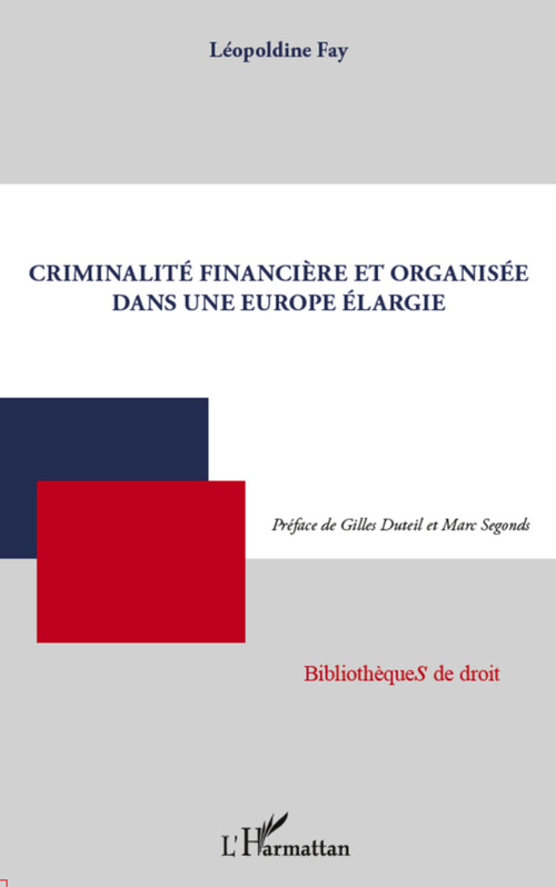 ebook cover of Criminalité financière et organisée dans une Europe élargie, by Léopoldine Fay