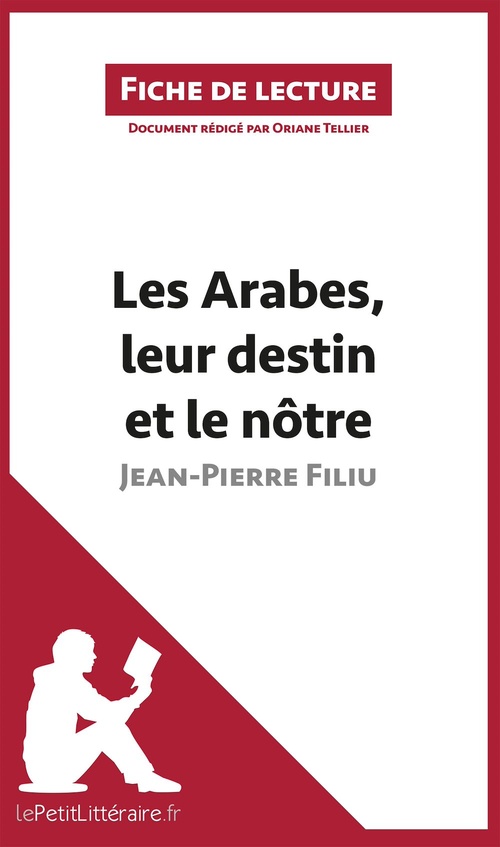 Couverture ebook de Les Arabes, leur destin et le nôtre de Jean-Pierre Filiu (Fiche de lecture), de Oriane Tellier