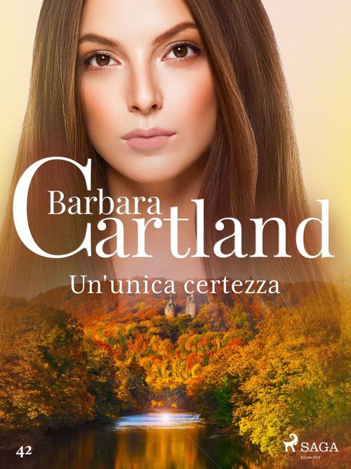 ebook cover of Un'unica certezza (La collezione eterna di Barbara Cartland 42), by Barbara Cartland
