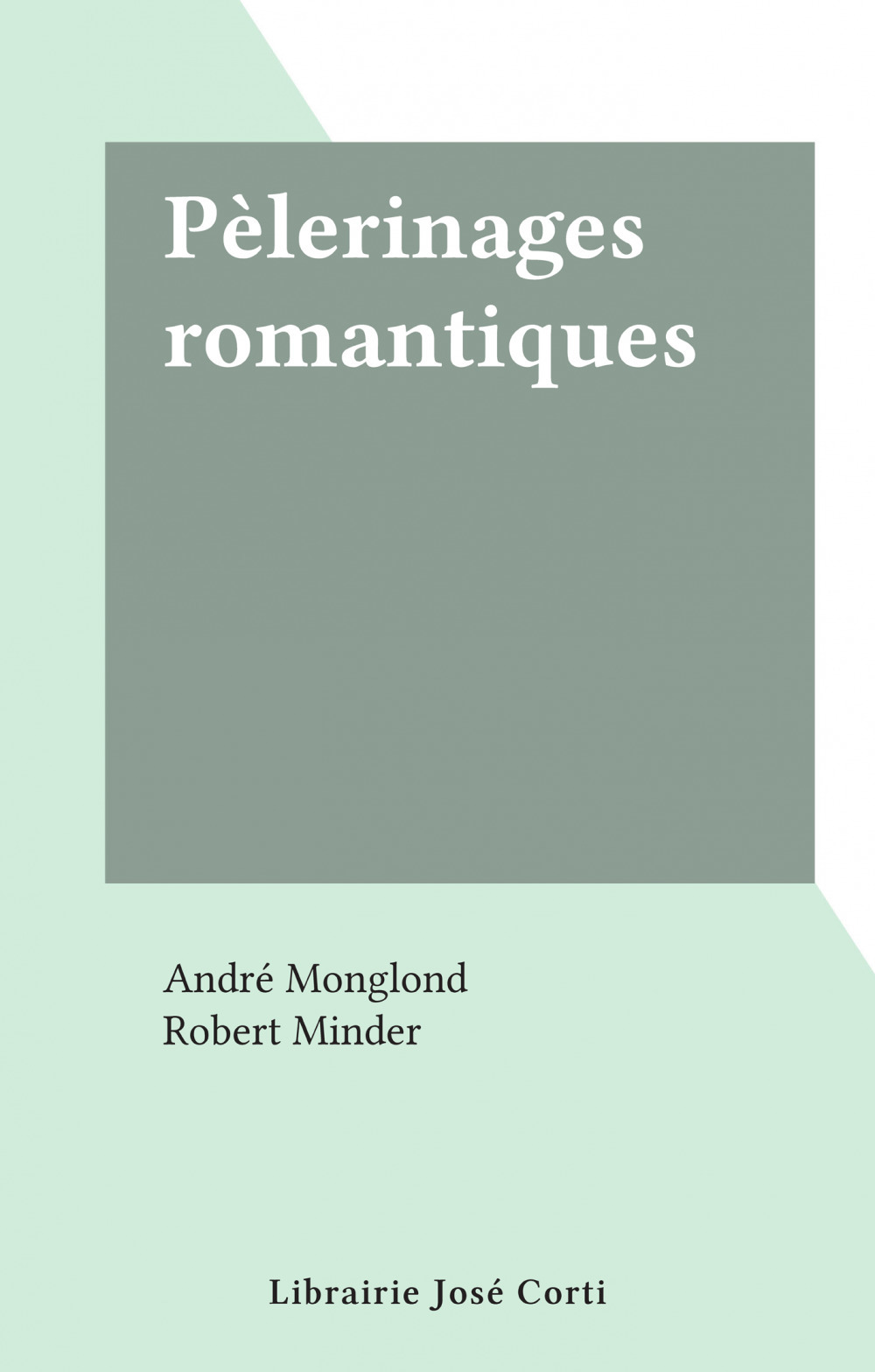 Couverture ebook de Pèlerinages romantiques, de Andre Monglond