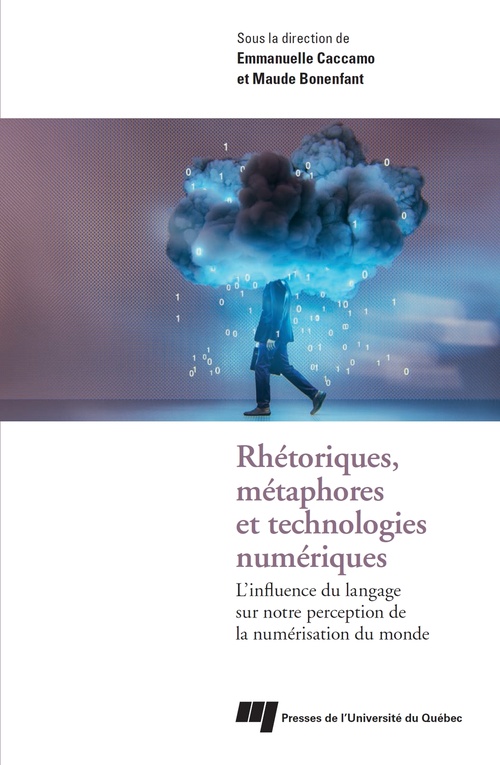 ebook cover of Rhétoriques, métaphores et technologies numériques, by Collectif, Emmanuelle Caccamo, Maude Bonenfant