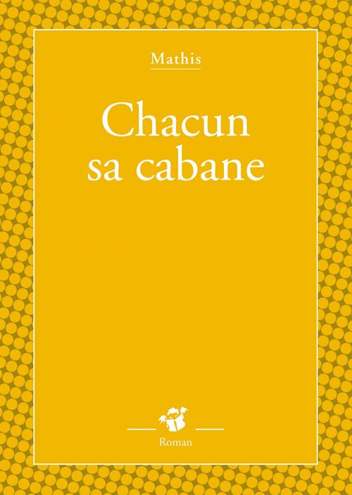 ebook cover of Chacun sa cabane, by Mathis